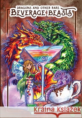 Dragons & Other Rare Beverage Beasts Jessica Feinberg Jessica Feinberg 9781649704757