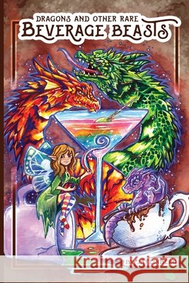 Dragons & Other Rare Beverage Beasts Jessica Feinberg Jessica Feinberg 9781649704764