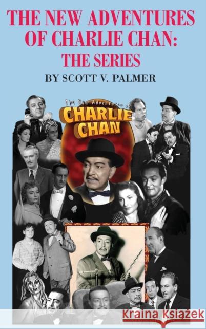 The New Adventures of Charlie Chan The Series Scott V. Palmer 9781649705334 Cypress Hills Press