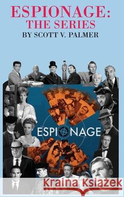 Espionage-The Series Scott V Palmer 9781649705372