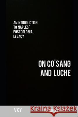 An Introduction to Naples' Postcolonial Legacy On CO'SANG and Luche Editions Canaan Vk Y 9781649705907 Editions Canaan
