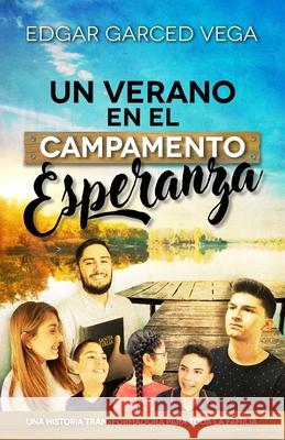 Un Verano En El Campamento Esperanza Edgar Garce 9781649708663 Veran en el Campamento Esperanza