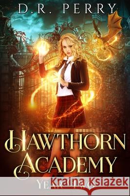 Hawthorn Academy: Year Two D R Perry 9781649710239 Lmbpn Publishing