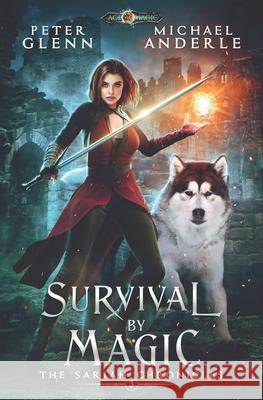 Survival By Magic Michael Anderle, Peter Glenn 9781649711007 Lmbpn Publishing