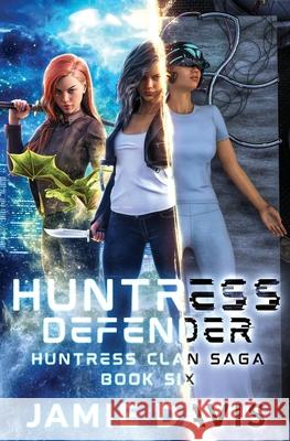 Huntress Defender Michael Anderle, Jamie Davis 9781649711205