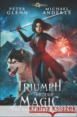 Triumph Through Magic Michael Anderle, Peter Glenn 9781649711250 Lmbpn Publishing