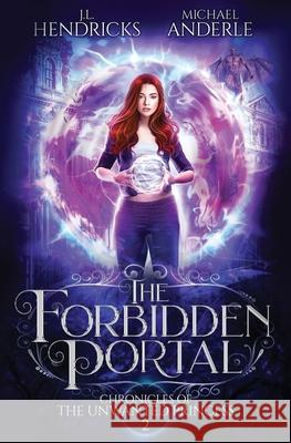 The Forbidden Portal: A YA Halfling Fae UF/Adventure Series Michael Anderle J. L. Hendricks 9781649711533