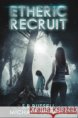 Etheric Recruit: A Kurtherian Gambit Series Michael Anderle S. R. Russell 9781649711670 Lmbpn Publishing
