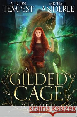 A Gilded Cage Auburn Tempest, Michael Anderle 9781649711762 Lmbpn Publishing