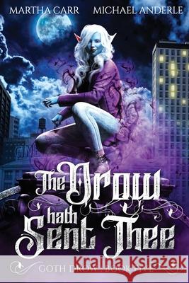 The Drow Hath Sent Thee Michael Anderle, Martha Carr 9781649712134