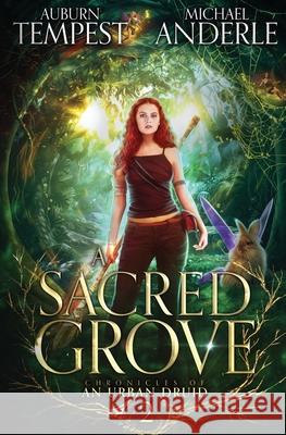 A Sacred Grove Auburn Tempest, Michael Anderle 9781649712578 Lmbpn Publishing