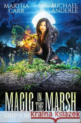 Magic in the Marsh Michael Anderle Martha Carr 9781649715722 Lmbpn Publishing