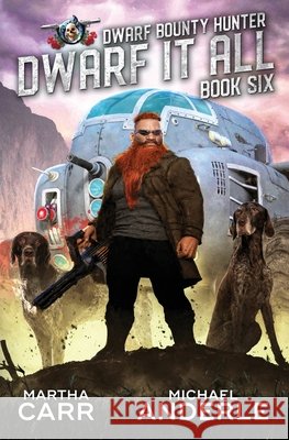 Dwarf It All Michael Anderle Martha Carr 9781649716118
