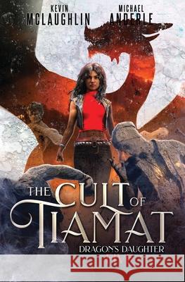 The Cult of Tiamat Kevin McLaughlin Michael Anderle 9781649716255 Lmbpn Publishing