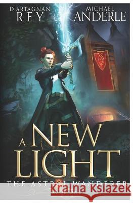 A New Light D'Artagnan Rey, Michael Anderle 9781649716460 Lmbpn Publishing