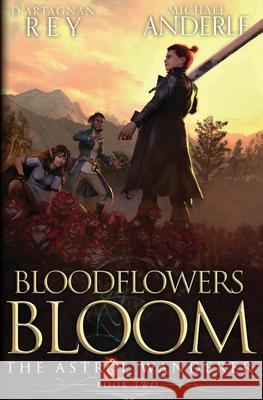 Bloodflowers Bloom D'Artagnan Rey, Michael Anderle 9781649717368 Lmbpn Publishing