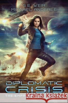 Diplomatic Crisis: A Kurtherian Gambit Series S. E. Weir Michael Anderle 9781649718563 Lmbpn Publishing