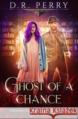 Ghost of a Chance D. R. Perry 9781649718860 Lmbpn Publishing