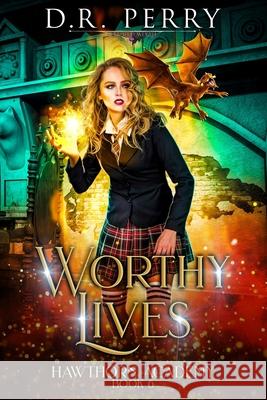 Worthy Lives D. R. Perry 9781649719607 Lmbpn Publishing