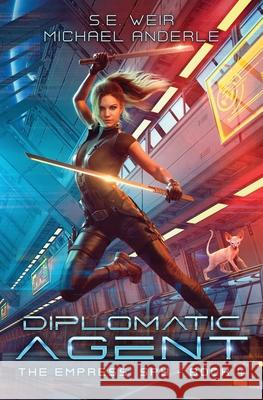 Diplomatic Agent S E Weir, Michael Anderle 9781649719959 Lmbpn Publishing