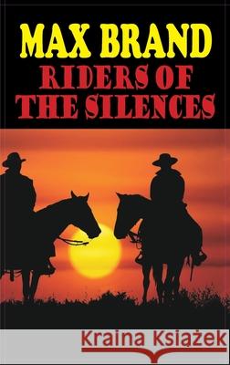 Riders of the Silences Max Brand 9781649730107 Phoenix Rider