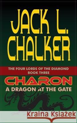 Charon: A Dragon at the Gate Jack L. Chalker 9781649730183