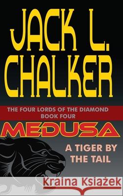 Medusa: A Tiger by the Tail Jack L. Chalker 9781649730190