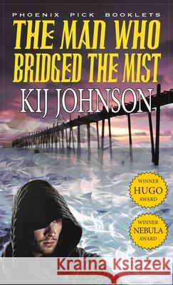 Man Who Bridged the Mist - Hugo & Nebula Winning Novella Kij Johnson 9781649730312 Phoenix Pick