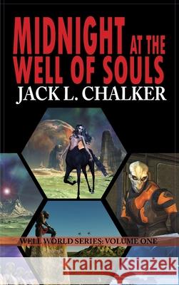 Midnight at the Well of Souls (Well World Saga: Volume 1) Jack L. Chalker 9781649730381