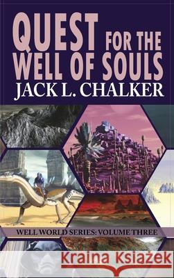 Quest for the Well of Souls (Well World Saga: Volume 3) Jack L. Chalker 9781649730428