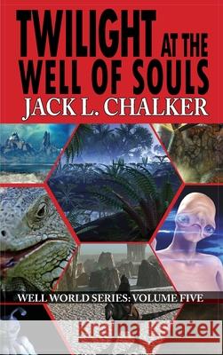 Twilight at the Well of Souls (Well World Saga: Volume 5) Jack L. Chalker 9781649730473