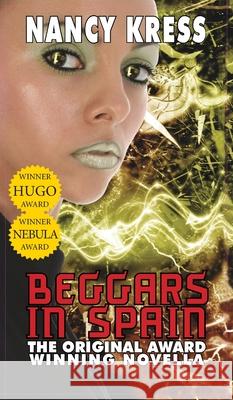 Beggars in Spain: The Original Hugo & Nebula Winning Novella Nancy Kress 9781649730527