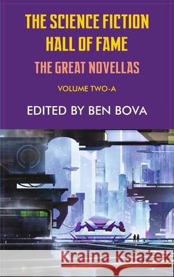 Science Fiction Hall of Fame Volume Two-A: The Great Novellas Ben Bova Robert A. Heinlein Poul Anderson 9781649730565 Phoenix Pick
