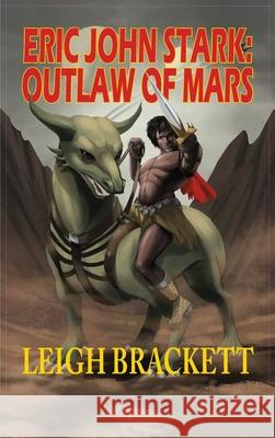 Eric John Stark: Outlaw of Mars Leigh Brackett 9781649730589