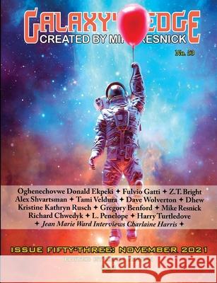Galaxy's Edge Magazine: Issue 53, November 2021 Oghenechovwe Donald Ekpeki, Kristine Kathryn Rusch, Mike Resnick 9781649731111