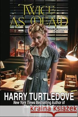 Twice as Dead Harry Turtledove 9781649731814