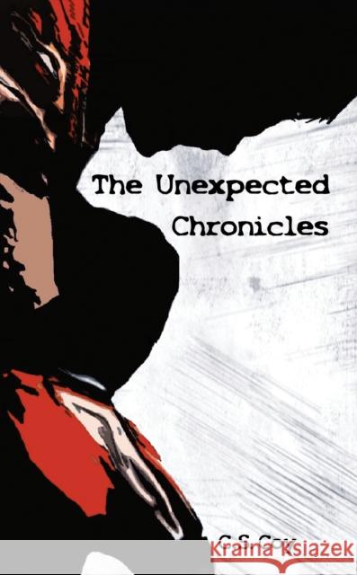 The Unexpected Chronicles Coy, C. S. 9781649792471 AUSTIN MACAULEY PUBLISHERS USA