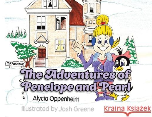 The Adventures of Penelope and Pearl Alycia Oppenheim, Josh Greene 9781649793614 Austin Macauley Publishers LLC