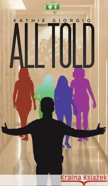 All Told Kathie Giorgio 9781649794932 Austin Macauley Publishers LLC