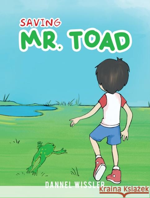 Saving Mr. Toad Dannel Wissler 9781649795298