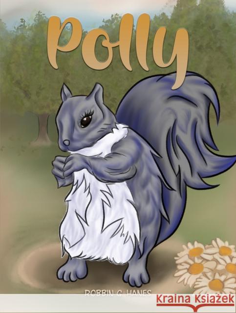 Polly Robbin G Hanes 9781649795694 Austin Macauley Publishers LLC