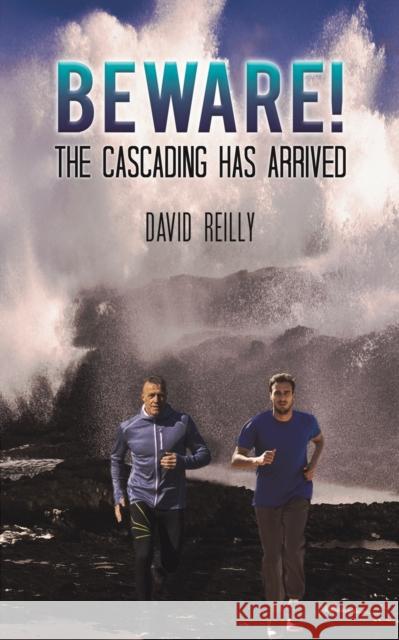 Beware! The Cascading Has Arrived David Reilly   9781649796943