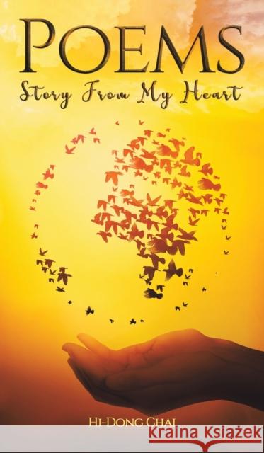 Poems: Story from My Heart Hi-Dong Chai 9781649796974