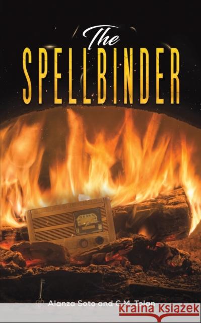 The Spellbinder Alanza Soto, C M Tolan 9781649797100 Austin Macauley Publishers LLC