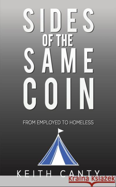 Sides of the Same Coin Keith Canty 9781649797582 Austin Macauley Publishers LLC