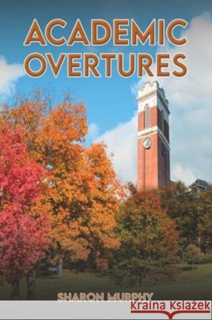 Academic Overtures Sharon Murphy 9781649798046