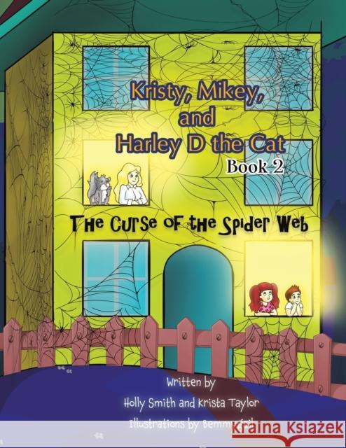 Kristy, Mikey, and Harley D the Cat - Book 2 Holly Smith, Krista Taylor, Bemmygail 9781649799203 Austin Macauley Publishers LLC