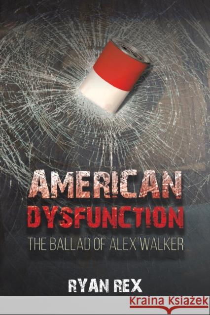 American Dysfunction Ryan Rex 9781649799722 Austin Macauley Publishers LLC