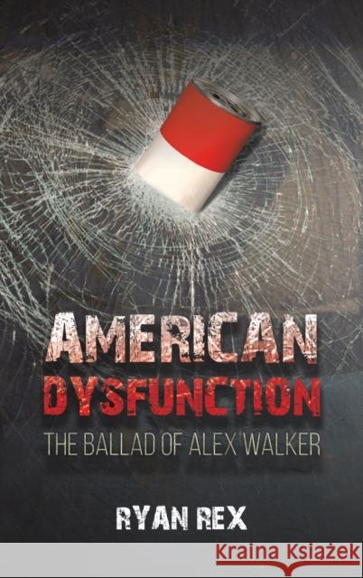 American Dysfunction Ryan Rex 9781649799739 Austin Macauley Publishers