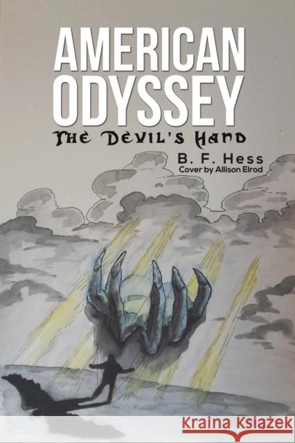 American Odyssey: The Devil's Hand B F Hess 9781649799883 Austin Macauley Publishers LLC